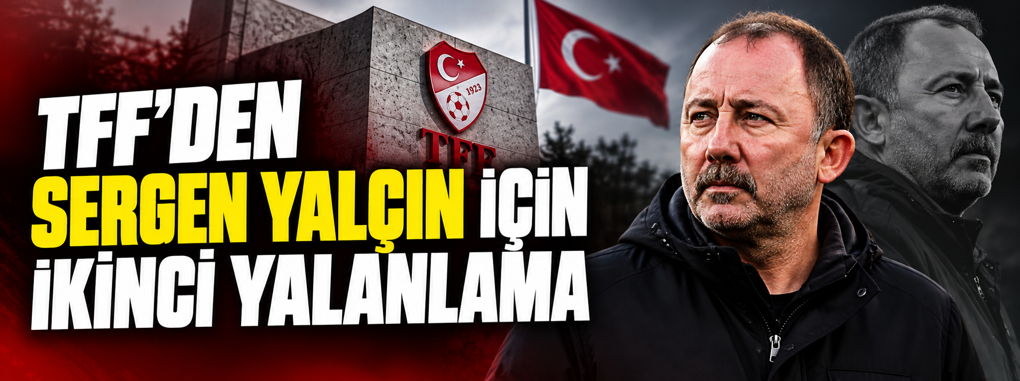 TFF'den Sergen Yalçın için ikinci yalanlama