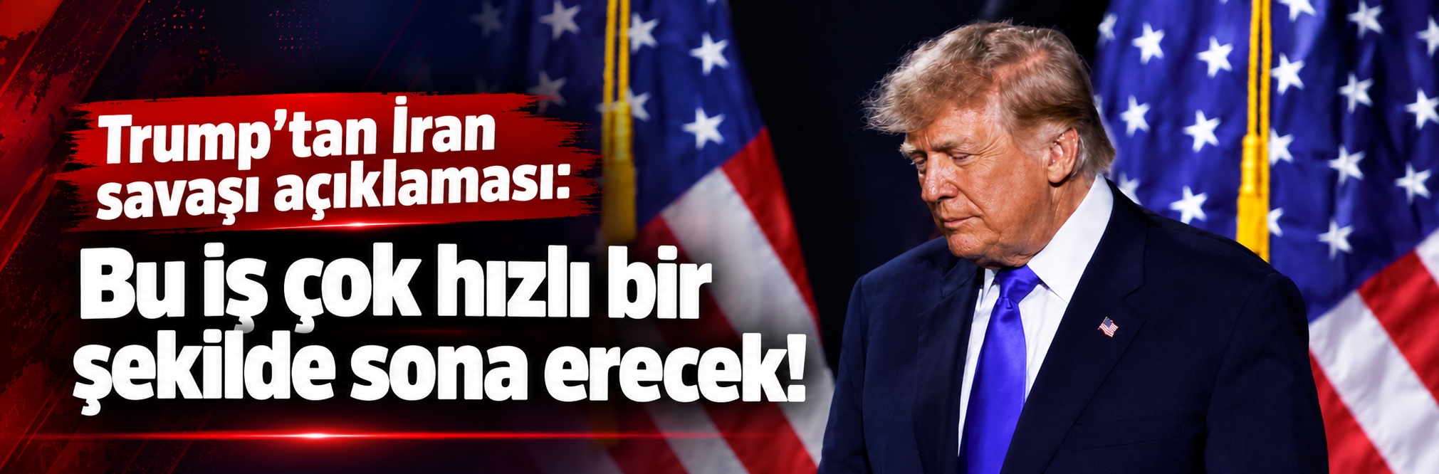 Trump: Bu iş çok hızlı bir şekilde sona erecek!