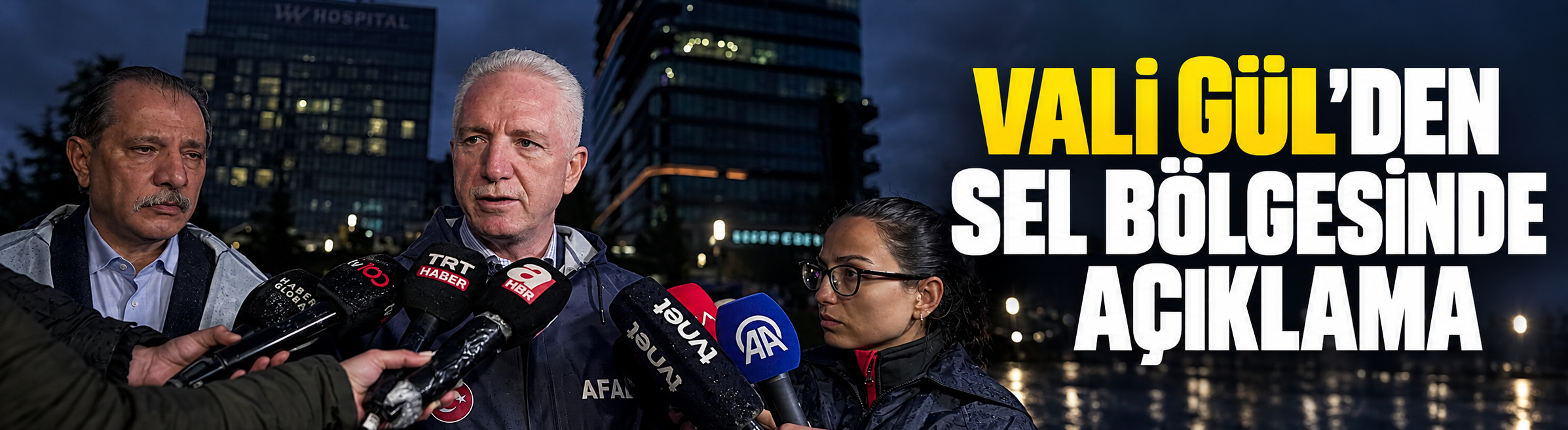 Vali Gül'den sel bölgesinde açıklama