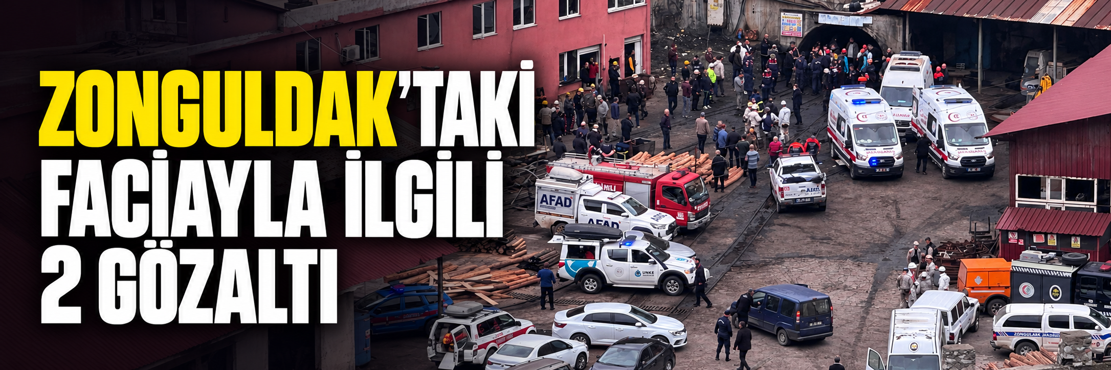 Zonguldak'taki faciayla ilgili 2 gözaltı